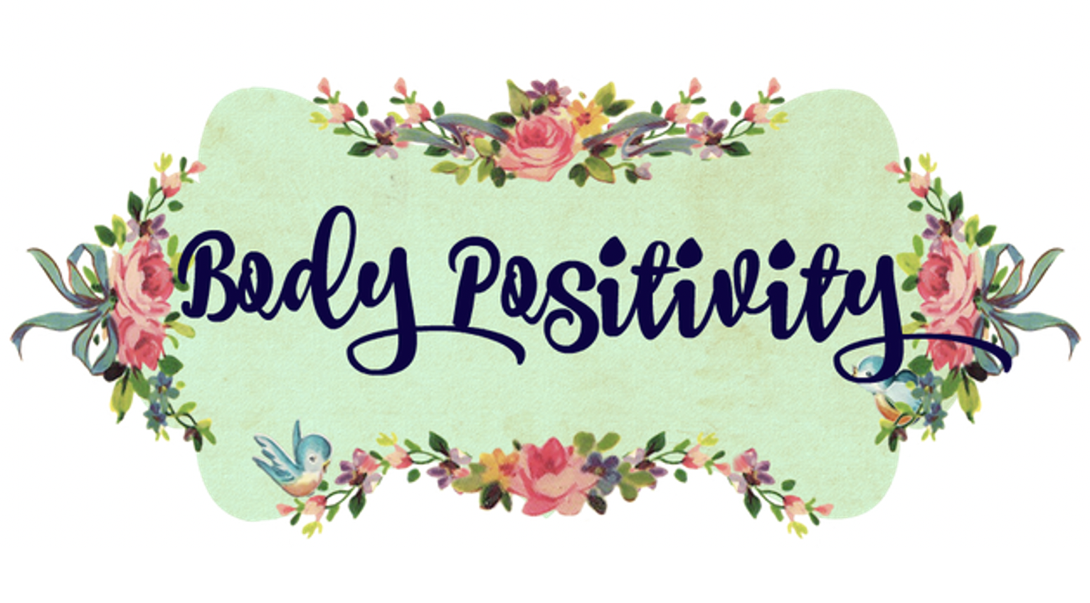 A typographical illustration that reads, body positivity, decorated with colourful flowers on a pale green background